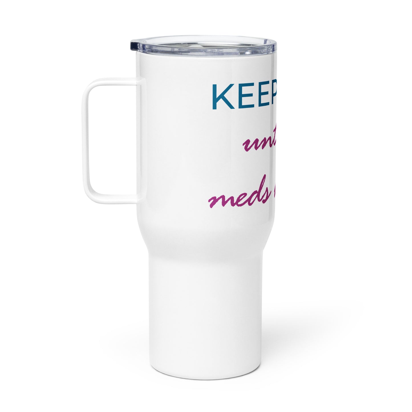 Keep Calm....Travel Mug with Handle