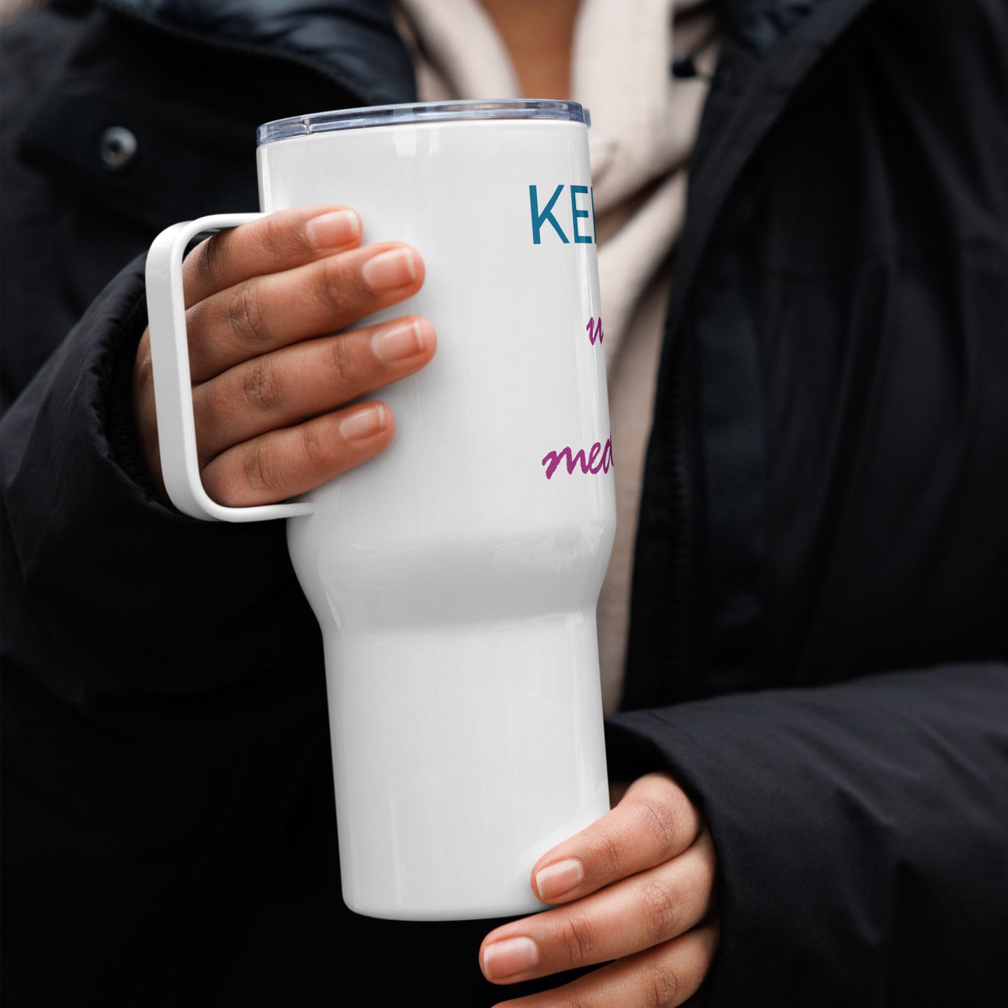 Keep Calm....Travel Mug with Handle