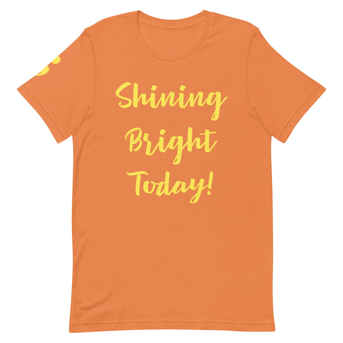 Shining Bright Today Unisex T-Shirt