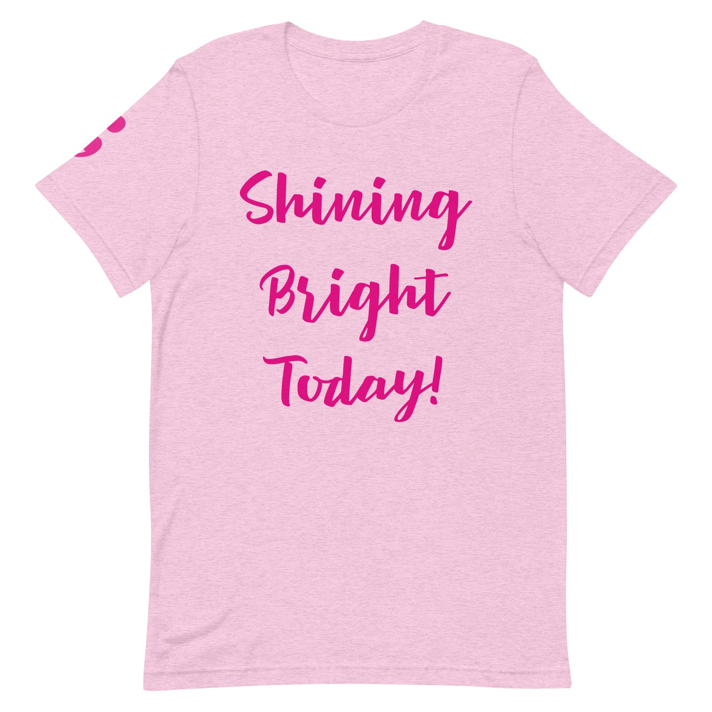 Shining Bright Today Unisex T-Shirt