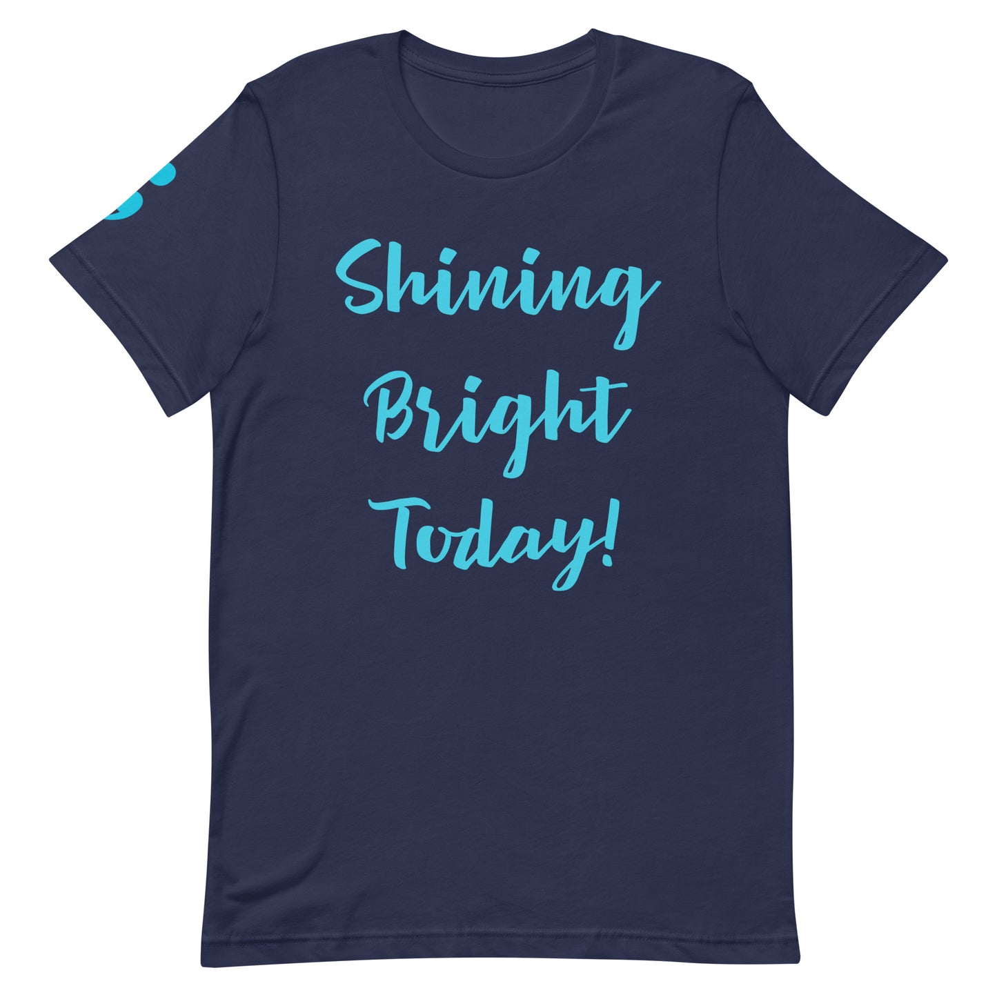 Shining Bright Today Unisex T-Shirt