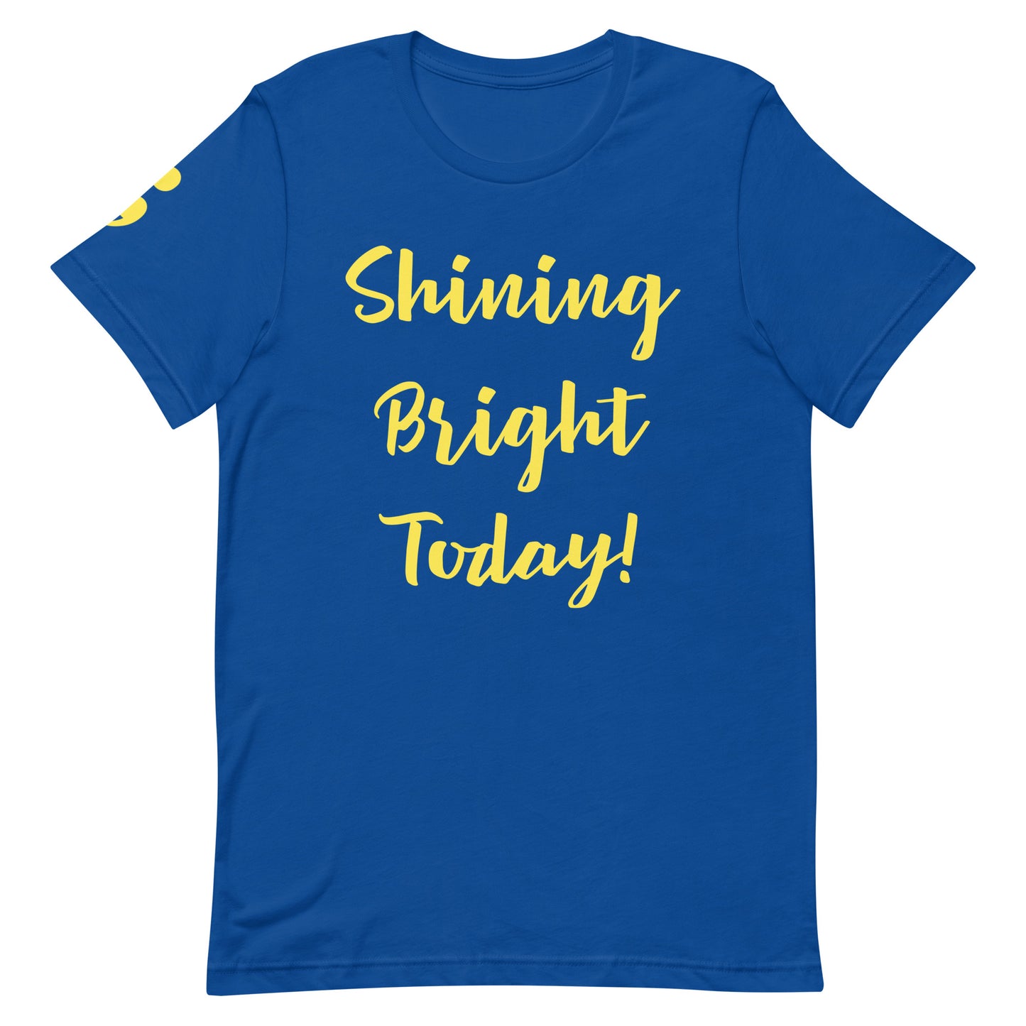Shining Bright Today Unisex T-Shirt