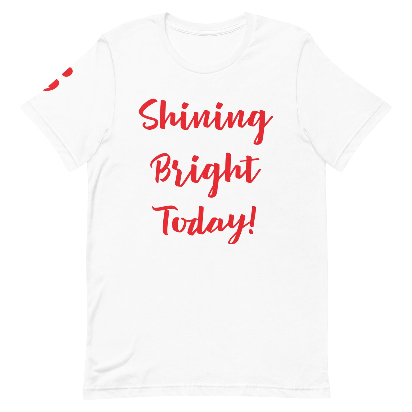 Shining Bright Today Unisex T-Shirt