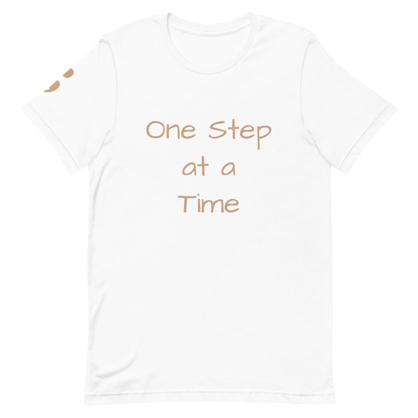 One Step at a Time Unisex T-Shirt