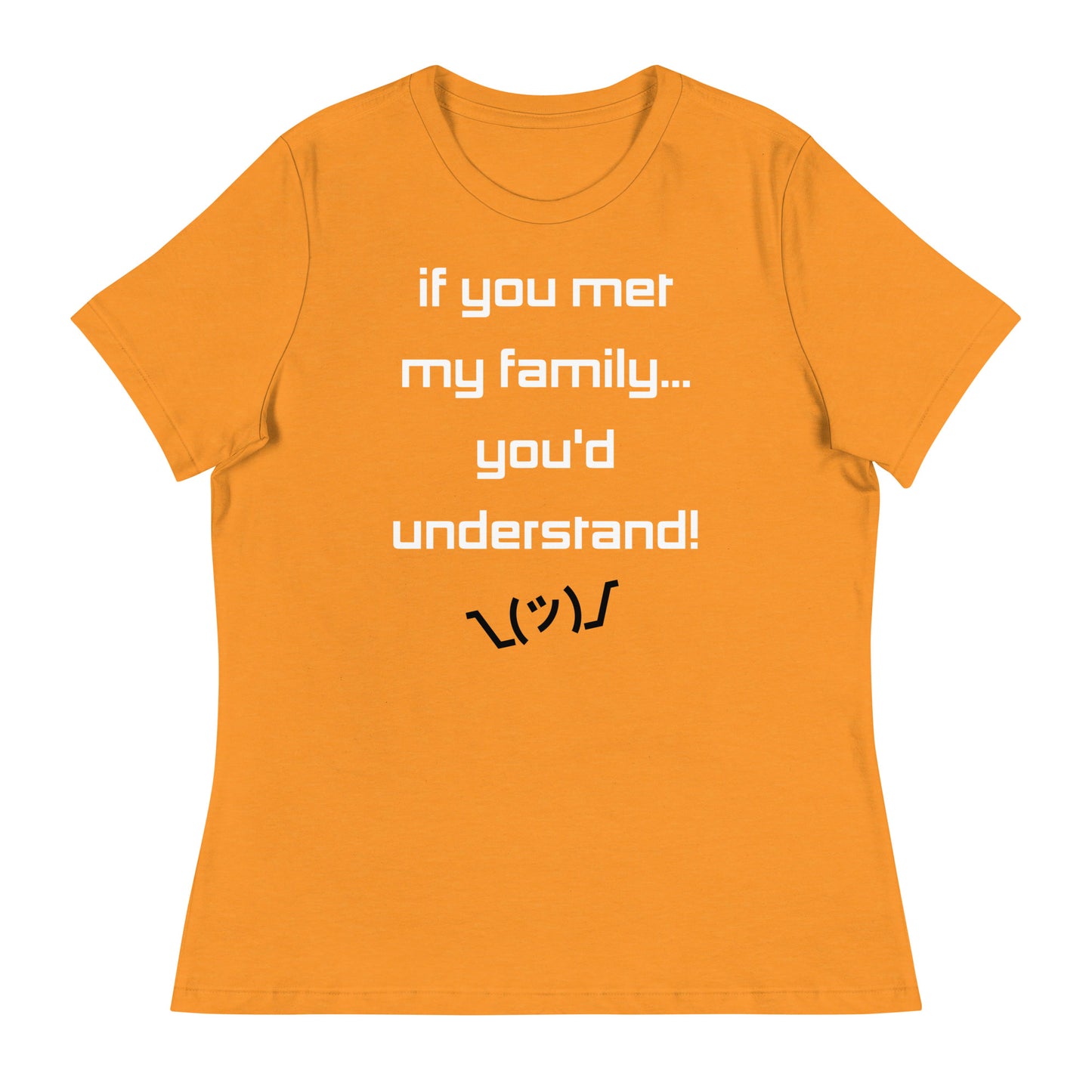 If you met my family... - Women's T-Shirt