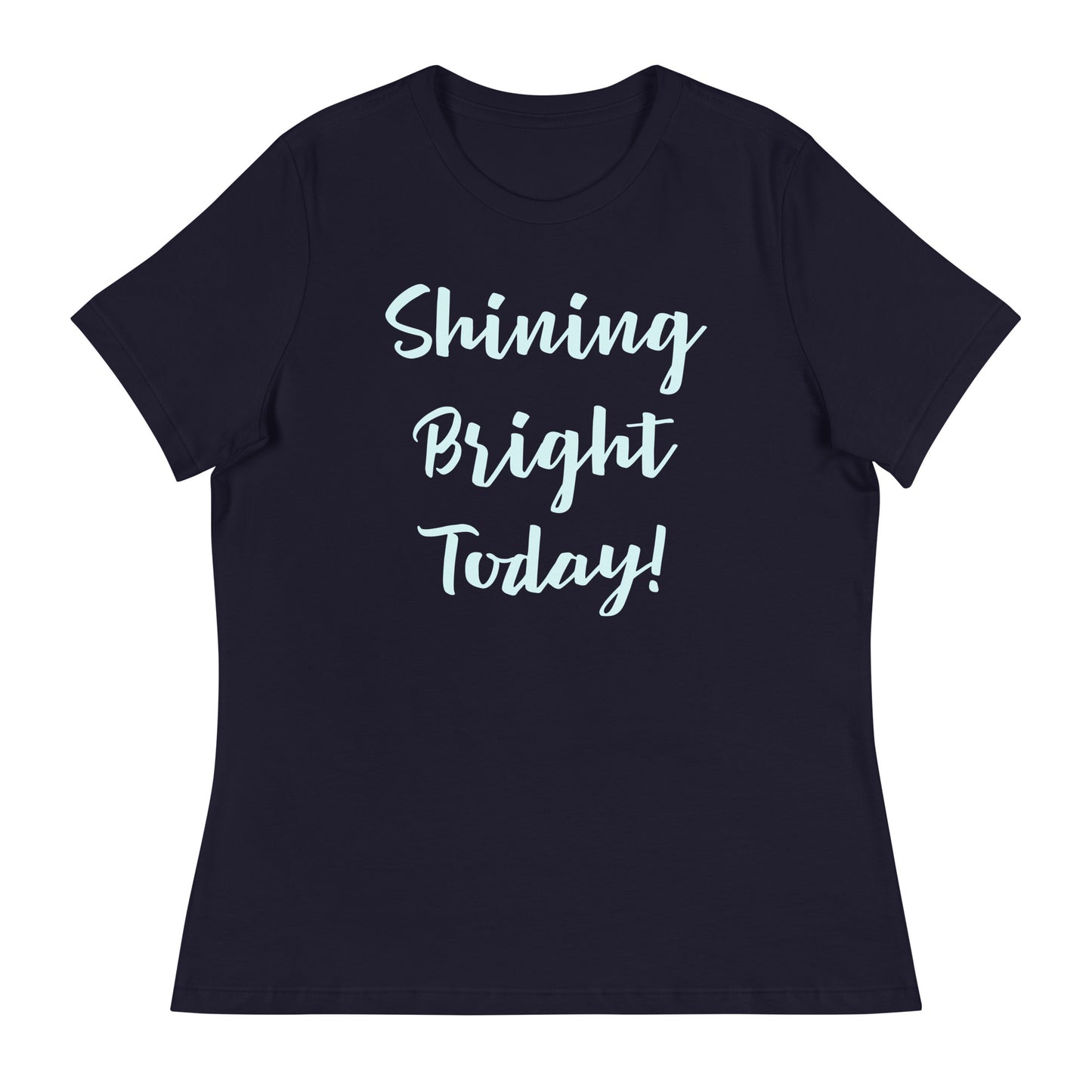 Shining Bright Today Women's T-Shirt