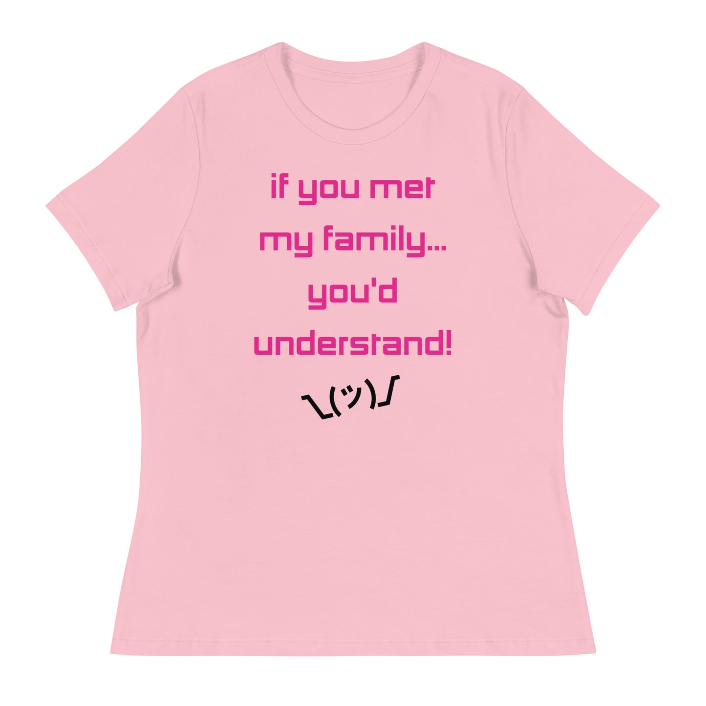 If you met my family... - Women's T-Shirt