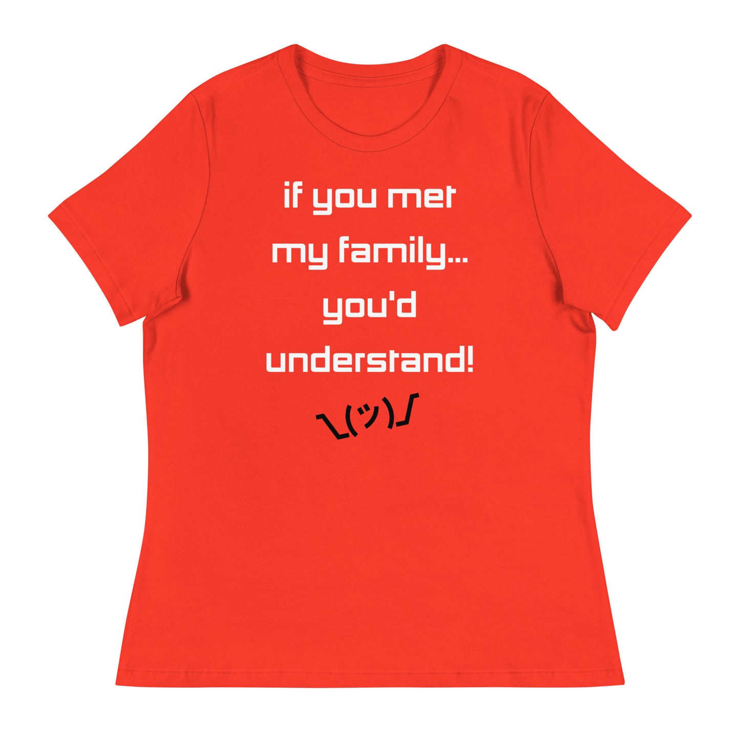 If you met my family... - Women's T-Shirt