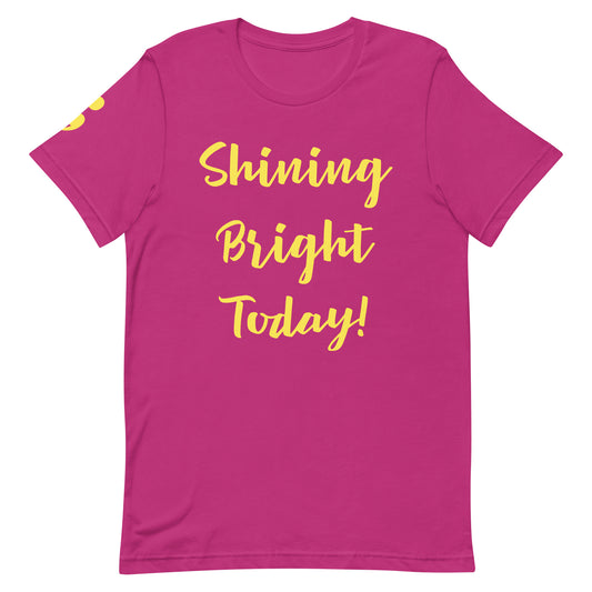 Shining Bright Today Unisex T-Shirt