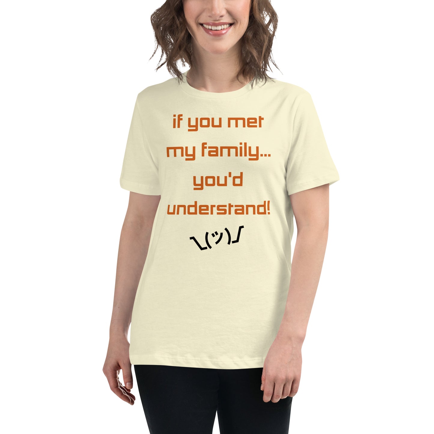 If you met my family... -  Women's T-Shirt