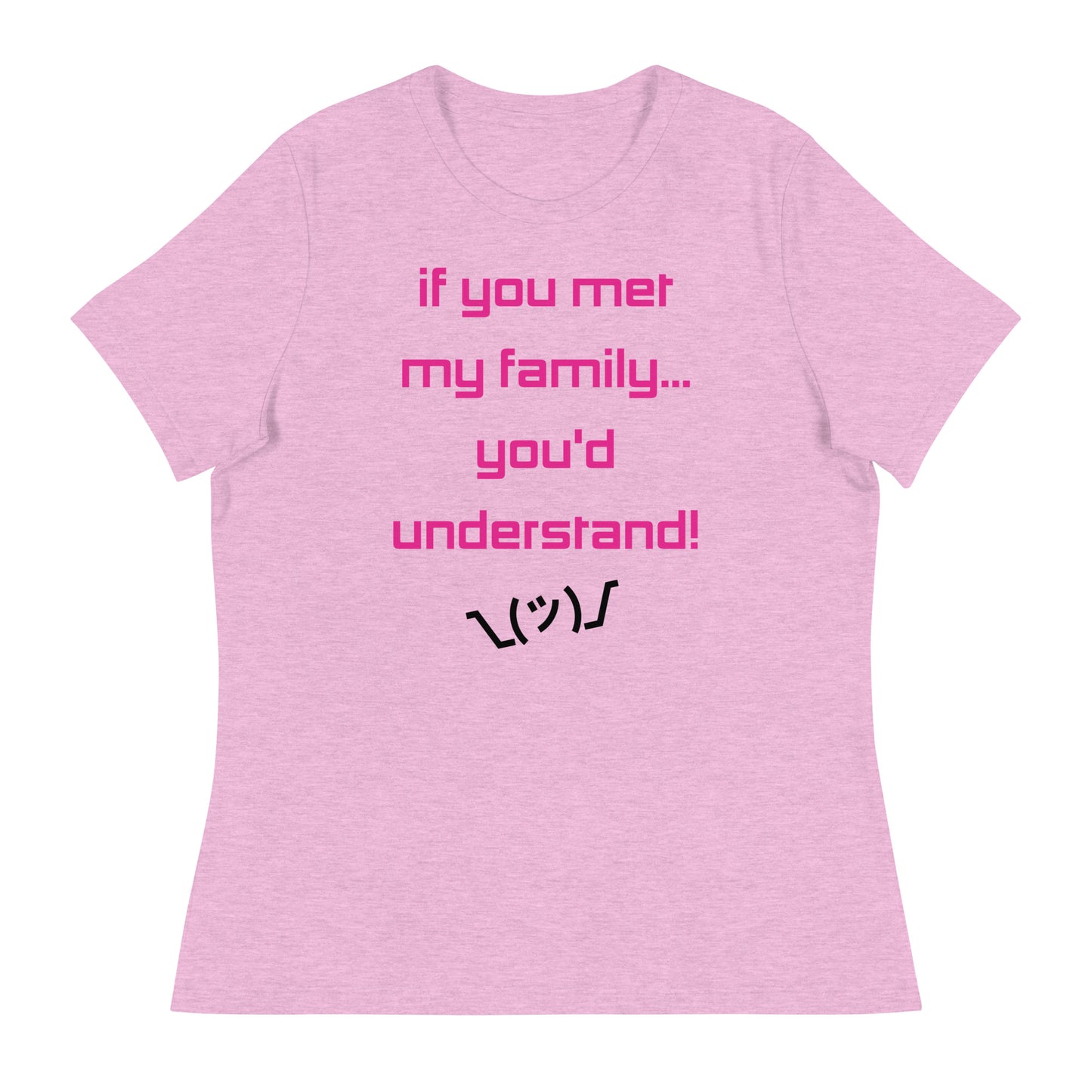 If you met my family... -  Women's T-Shirt
