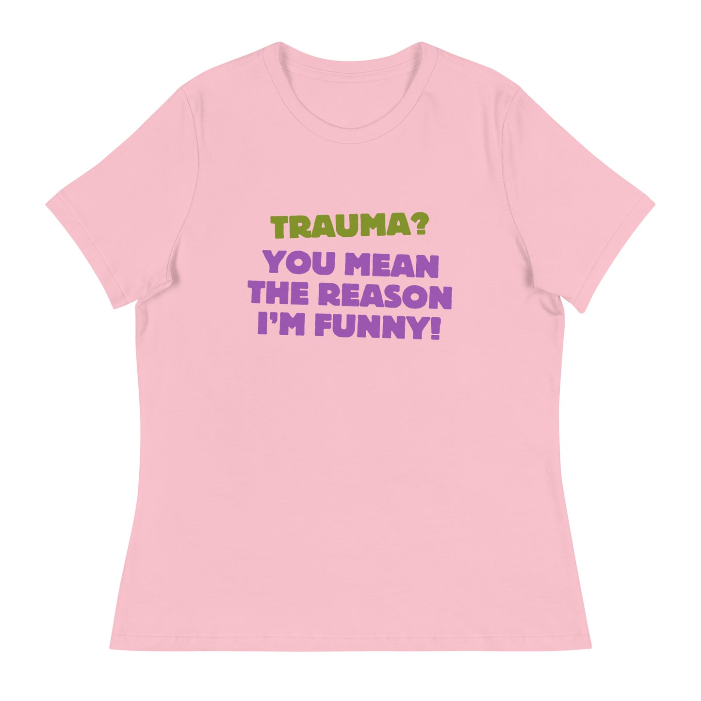 Trauma? Women's Relaxed T-Shirt
